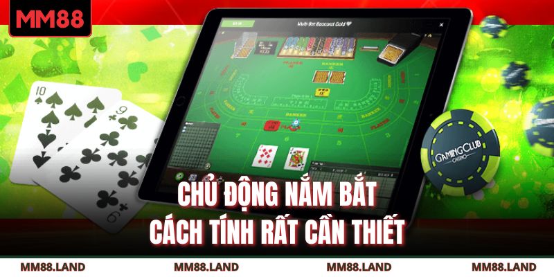 Chủ động nắm bắt cách tính rất cần thiết 