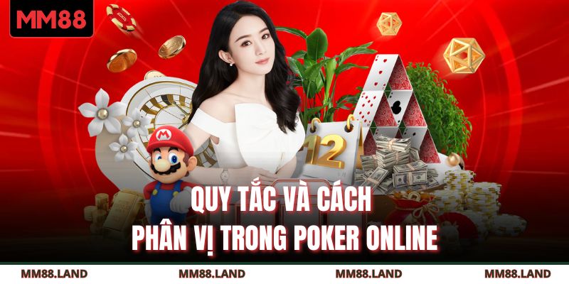 Quy tắc và cách phân vị trong Poker online