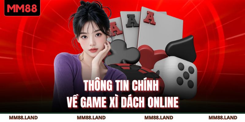 Thông tin chính về game Xì Dách online