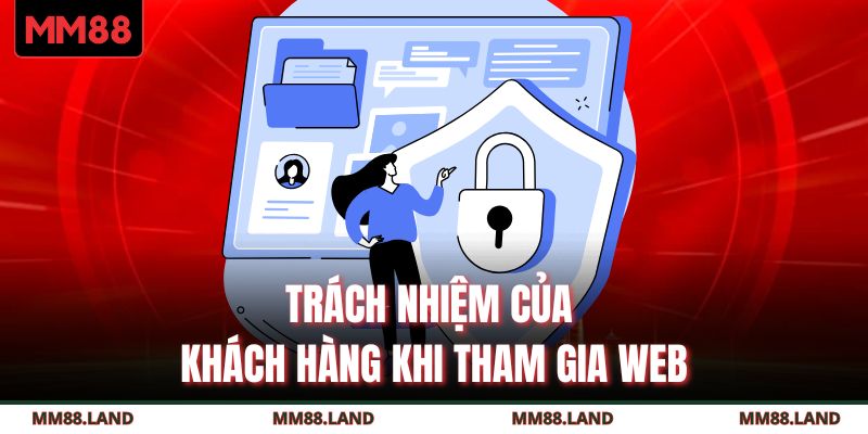 Trách nhiệm của khách hàng khi tham gia web